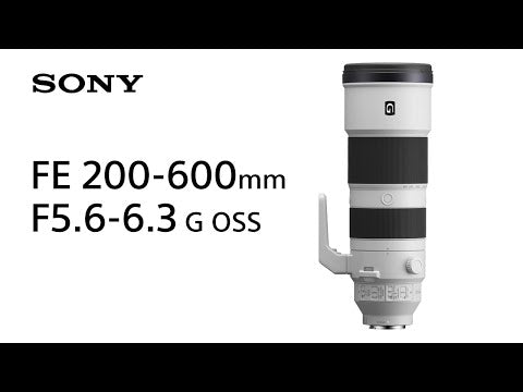 Sony FE 200–600mm F5.6–6.3 G OSS – super teleobiettivo zoom Serie G per Sony E-Mount